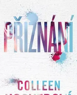 Romantická beletria Přiznání - Colleen Hooverová,Jana Jašová