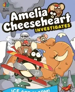 Pre deti a mládež Amelia Cheeseheart Investigates: Ice Age Alarm - Cat Weldon