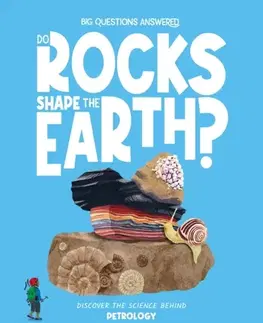 Encyklopédie pre deti a mládež - ostatné Do Rocks Shape the Earth? - Olivia Watson