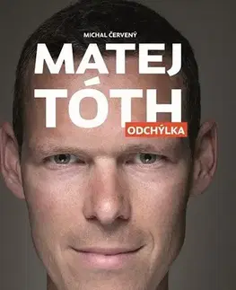 Biografie - Životopisy Matej Tóth: Odchýlka - Matej Tóth,Michal Červený