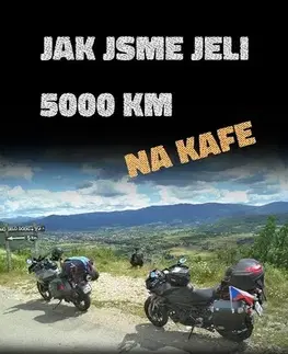 Geografia - ostatné Jak jsme jeli 5000 km na kafe - Ladislav Aladar Cásek