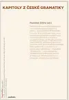 Literárna veda, jazykoveda Kapitoly z české gramatiky - František Štícha