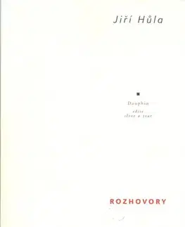 Fejtóny, rozhovory, reportáže Rozhovory - Jiří Hůla,Miroslav Moucha