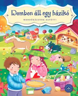 Leporelá, krabičky, puzzle knihy Dombon áll egy házikó - Mondókázzunk együtt! - Katalin Bogos