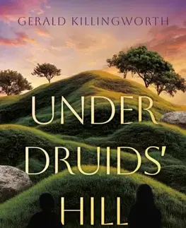 Beletria Under Druids' Hill - Gerald Killingworth