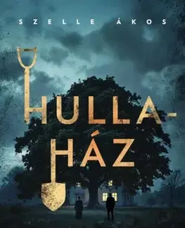 Detektívky, trilery, horory Hullaház - Ákos Szelle