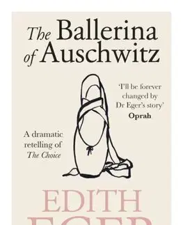 Skutočné príbehy The Ballerina of Auschwitz - Edith Eger