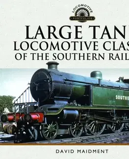 Auto, moto Large Tank Locomotive Classes of the Southern Railway - David Maidment