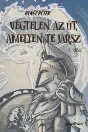 Svetová beletria Végtelen az út, amelyen te jársz 2. - Kenéz Péter