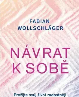 Motivačná literatúra - ostatné Návrat k sobě - Fabian Wollschläger