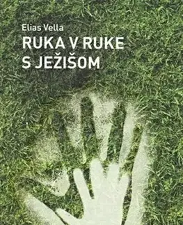 Kresťanstvo Ruka v ruke s Ježišom - Elias Vella