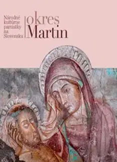 Historické pamiatky, hrady a zámky Okres Martin - Kolektív autorov