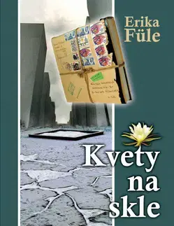 Slovenská beletria Kvety na skle - Erika Füle