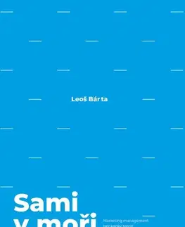 Marketing, reklama, žurnalistika Sami v moři konkurence - Leoš Bárta