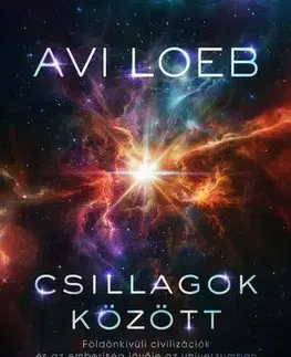 Astronómia, vesmír, fyzika Csillagok között - Avi Loeb