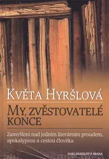 Beletria - ostatné My, zvěstovatelé konce - Květa Hyršlová
