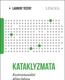 Ekológia, meteorológia, klimatológia Kataklyzmata: Environmentální dějiny lidstva - Laurent Testot