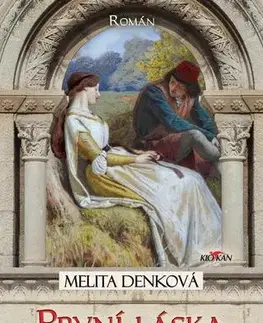 Historické romány První láska Elišky Přemyslovny - Elizabeth Haranová