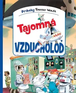 Rozprávky Tajomná vzducholoď - Tony Wolf,Adriana Ondrejková