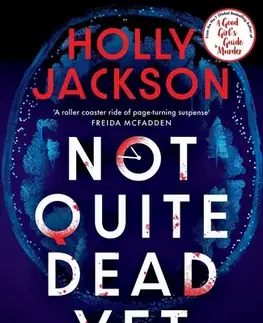Detektívky, trilery, horory Not Quite Dead Yet - Holly Jackson