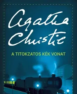 Detektívky, trilery, horory A titokzatos Kék Vonat - Agatha Christie