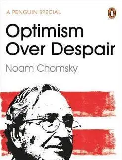 Moderné dejiny Optimism Over Despair - Noam Chomsky