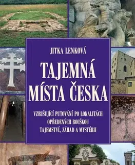 Ezoterika - ostatné Tajemná místa Česka - Jitka Lenková