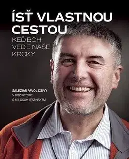 Fejtóny, rozhovory, reportáže Ísť vlastnou cestou - Miloš Jesenský