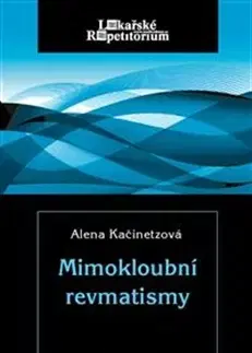Medicína - ostatné Mimokloubní revmatismy - Alena Kačinetzová