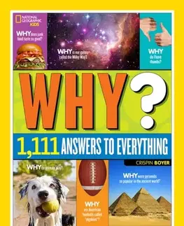 Encyklopédie pre deti a mládež - ostatné Why? Over 1,111 Answers to Everything - Crispin Boyer,Geographic Kids