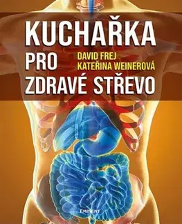 Zdravá výživa, diéty, chudnutie Kuchařka pro zdravé střevo - Kateřina Weinerová,David Frej
