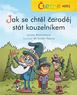 Rozprávky Čteme sami: Jak se chtěl čaroděj stát kouzelníkem - Lenka Hoštičková