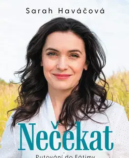 Biografie - ostatné Nečekat - Sarah Haváčová