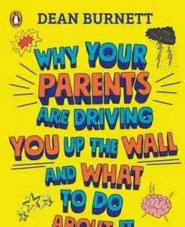 V cudzom jazyku Why Your Parents Are Driving You Up the Wall and What To Do About It - Dean Burnett