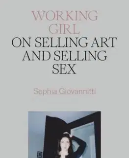 Biografie - ostatné Working Girl - Sophia Giovannitti