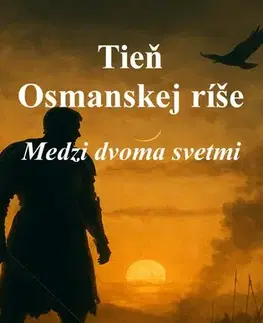 Historické romány Tieň Osmanskej ríše - Marek Kačír