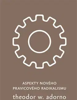 Politológia Aspekty nového pravicového radikalismu - Theodore W. Adorno