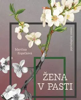 Česká beletria Žena v pasti - Martina Kopečková