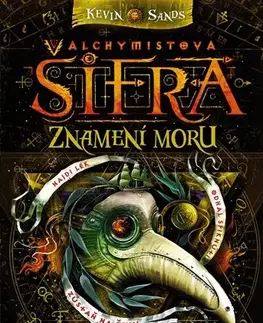 Fantasy, upíri Alchymistova šifra 2: Znamení moru, 2. vydání - Kevin Sands,Zdík Dušek
