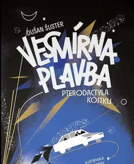 Dobrodružstvo, napätie, western Vesmírna plavba Pterodactyla Kôstku - Dušan Šuster,Han Donau