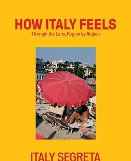 Európa How Italy Feels Through the Lens, Region by Region - Italy Segreta