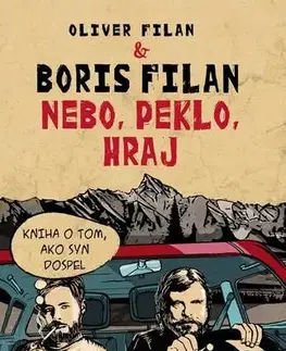 Slovenská beletria Nebo, peklo, hraj - Oliver Filan,Boris Filan