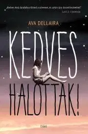 Pre deti a mládež - ostatné Kedves halottak! - Ava Dellaira