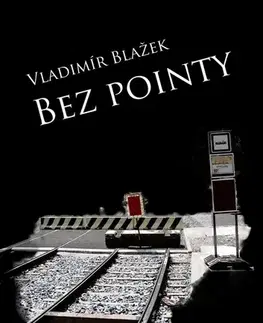 Novely, poviedky, antológie Bez pointy - Vladimír Blažek