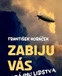 Sci-fi a fantasy Zabiju vás v zájmu lidstva - František Horáček