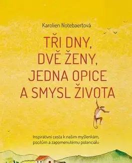 Rozvoj osobnosti Tři dny, dvě ženy, jedna opice a smysl života - Karolien Notebaert