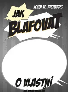 Podnikanie, obchod, predaj Jak blafovat o vlastní firmě - John Winterson Richards