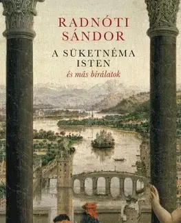 Literárna veda, jazykoveda A süketnéma Isten és más bírálatok - Sándor Radnóti