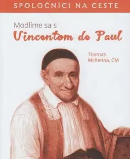 Kresťanstvo Modlíme sa s Vincentom de Paul - Thomas McKenna