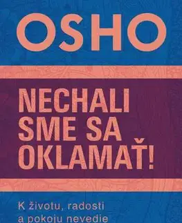 Rozvoj osobnosti Nechali sme sa oklamať! - OSHO